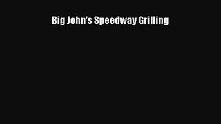 Big John's Speedway Grilling PDF Download