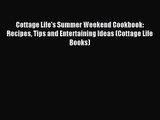 Cottage Life's Summer Weekend Cookbook: Recipes Tips and Entertaining Ideas (Cottage Life Books)