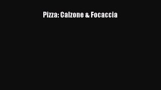 Pizza: Calzone & Focaccia PDF Download