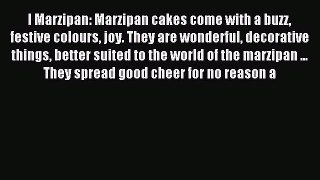 I Marzipan: Marzipan cakes come with a buzz  festive colours joy. They are wonderful decorative