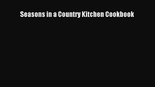 Seasons in a Country Kitchen Cookbook PDF Download