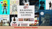 Read  Reading the Maya Glyphs Ebook Free