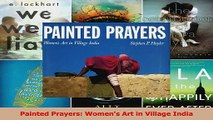 Read  Painted Prayers Womens Art in Village India Ebook Free