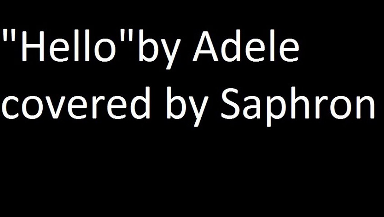 "Hello" by Adele covered by Saphron