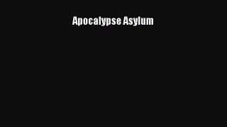 Apocalypse Asylum [Read] Online