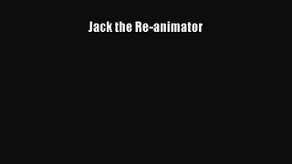 Jack the Re-animator [Read] Online