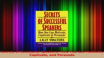 Read  Secrets of Successful Speakers How You Can Motivate Captivate and Persuade EBooks Online
