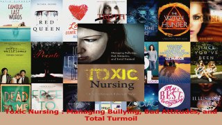 Download  Toxic Nursing  Managing Bullying Bad Attitudes and Total Turmoil Ebook Free