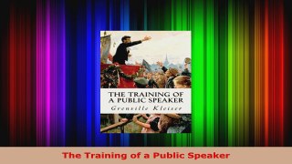 Read  The Training of a Public Speaker EBooks Online