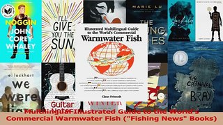 Read  Multilingual Illustrated Guide to the Worlds Commercial Warmwater Fish Fishing News Ebook Free