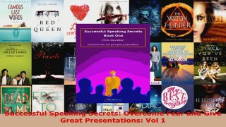 Read  Successful Speaking Secrets Overcome Fear and Give Great Presentations Vol 1 EBooks Online
