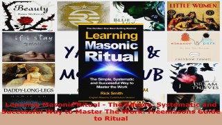 Read  Learning Masonic Ritual  The Simple Systematic and Successful Way to Master The Work EBooks Online