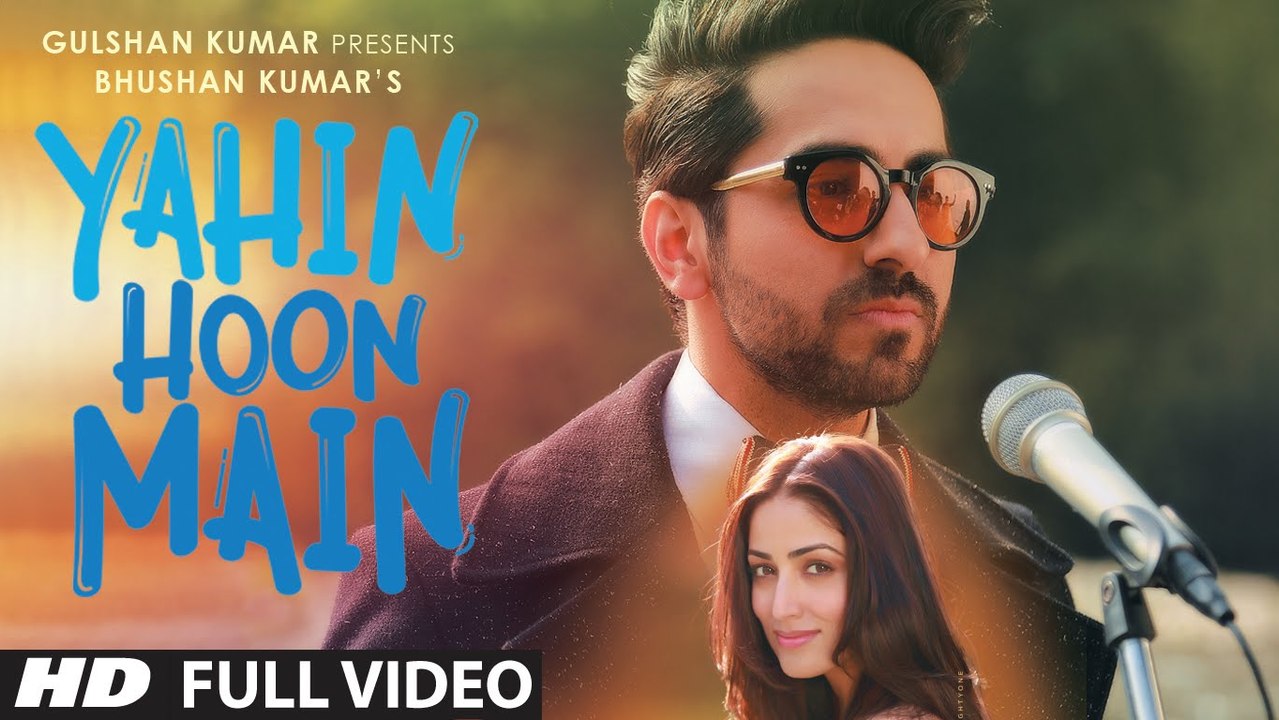 Yahin Hoon Main Official Full Video Song - Ayushmann Khurrana - Yami Gautam
