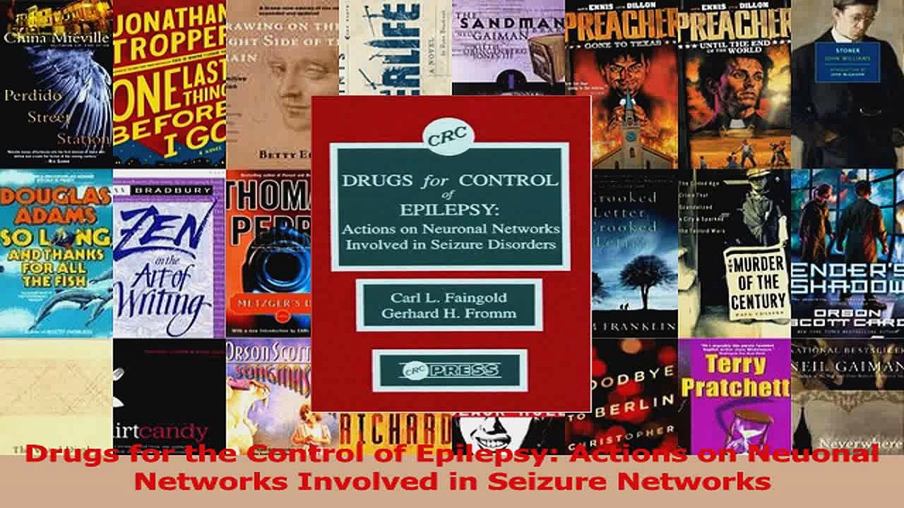 Drugs for the Control of Epilepsy Actions on Neuonal Networks Involved in Seizure Read Online