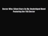 Doctor Who: Silent Stars Go By: Unabridged Novel Featuring the 11th Doctor [Download] Full