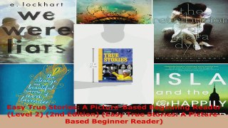 Download  Easy True Stories A PictureBased Beginning Reader Level 2 2nd Edition Easy True PDF Free