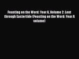 Feasting on the Word: Year A Volume 2: Lent through Eastertide (Feasting on the Word: Year
