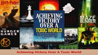 Read  Achieving Victory Over A Toxic World Ebook Free