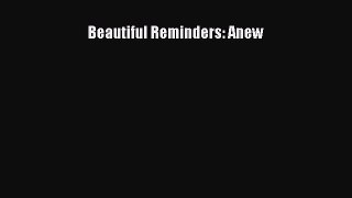 Beautiful Reminders: Anew [PDF] Online