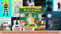 Read  You Can Be a Pokemon Master Artist How to Draw Ebook Free