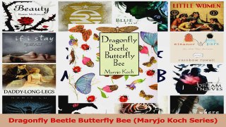 Download  Dragonfly Beetle Butterfly Bee Maryjo Koch Series Ebook Online