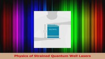 PDF Download  Physics of Strained Quantum Well Lasers Read Online