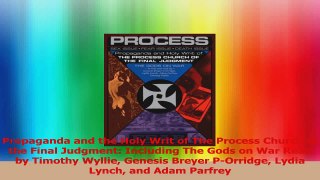 PDF Download  Propaganda and the Holy Writ of The Process Church of the Final Judgment Including The Read Full Ebook