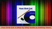 Read  Your First Cut A StepbyStep Guide to Getting There Ebook Free