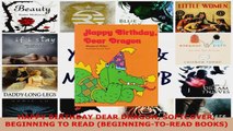 Read  HAPPY BIRTHDAY DEAR DRAGON SOFTCOVER BEGINNING TO READ BEGINNINGTOREAD BOOKS PDF Online