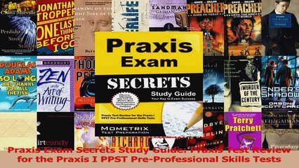 Praxis Exam Secrets Study Guide Praxis Test Review for the Praxis I PPST PreProfessional Read Online