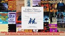 Read  Uglier Than a Monkeys Armpit Untranslatable Insults PutDowns and Curses from Around the Ebook Free