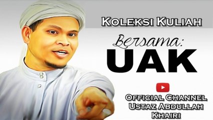 Ustaz Abdullah Khairi - Tanda-Tanda KIAMAT clip2