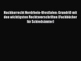 Nachbarrecht Nordrhein-Westfalen: Grundriß mit den wichtigsten Rechtsvorschriften (Fachbücher