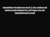 Immobilien-Fachwissen von A-Z: Das Lexikon mit umfassenden Antworten auf Fragen aus der Immobilienwirtschaft