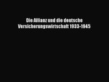 Die Allianz und die deutsche Versicherungswirtschaft 1933-1945 PDF Ebook herunterladen gratis