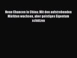 Neue Chancen in China: Mit den aufstrebenden Märkten wachsen aber geistiges Eigentum schützen