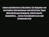 Leben und Arbeiten in Brasilien: Ein Ratgeber mit wertvollen Informationen und nützlichen Tipps