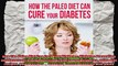 How The Paleo Diet Can Cure Your Diabetes Diabetes Prevention and Reversal Through