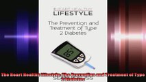 The Heart Healthy Lifestyle The Prevention and Treatment of Type 2 Diabetes
