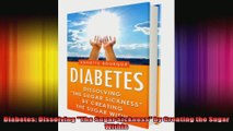 Diabetes Dissolving The Sugar Sickness by Creating the Sugar Within