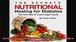 The Secrets of Nutritional Healing for Diabetes Eat Your Way to Lower Sugar Levels