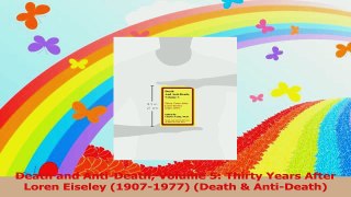 PDF Download  Death and AntiDeath Volume 5 Thirty Years After Loren Eiseley 19071977 Death  Download Full Ebook