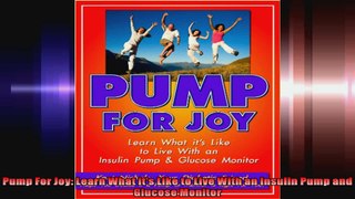 Pump For Joy Learn What its Like to Live With an Insulin Pump and Glucose Monitor