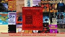Read  Tissue Economies Blood Organs and Cell Lines in Late Capitalism Science and Cultural Ebook Free