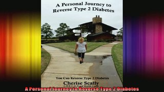 A Personal Journey to Reverse Type 2 Diabetes