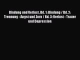 [Download] Bindung und Verlust Bd. 1: Bindung / Bd. 2: Trennung - Angst und Zorn / Bd. 3: Verlust