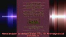 Partial Seizures and Interictal Disorders The Neuropsychiatric Elements 1e