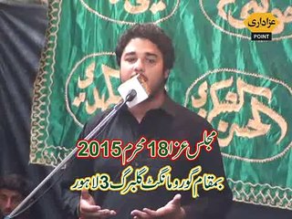 Zakir Tanveer Abbas Alvi Majlis 18 Muharram 2015 Gulberg Lahore