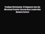 Prodigal Christianity: 10 Signposts into the Missional Frontier (Jossey-Bass Leadership Network