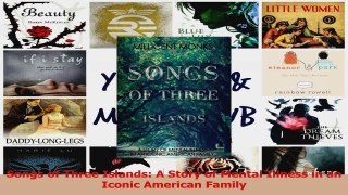PDF Download  Songs of Three Islands A Story of Mental Illness in an Iconic American Family Read Online